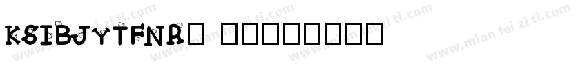 KSIBJYTFNR0 21字体转换
